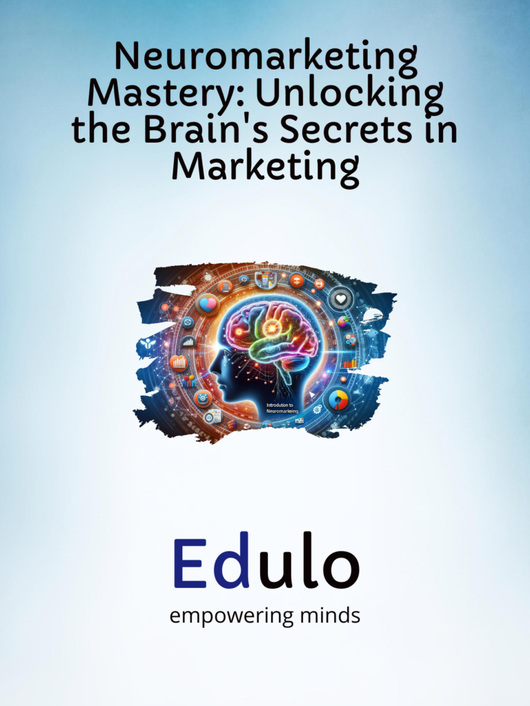 Neuromarketing Mastery: Unlocking the Brain’s Secrets in Marketing